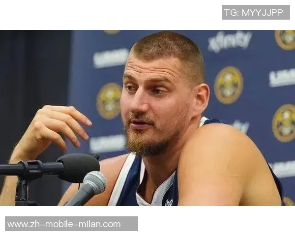 约基奇明天将进行全面医疗检查望其伤势无大碍恢复顺利